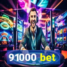 91000 bet